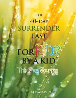 The 40-Day Surrender Fast for Kids - Owens, Aj