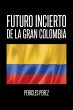 Futuro incierto de La Gran Colombia - Bild 1