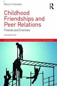 Childhood Friendships and Peer Relations - Schneider, Barry H.