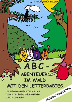 ABC- Abenteuer: Im Wald mit den Letterbabies - Schönfelder, Andor