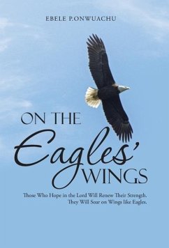 On the Eagles' Wings - Onwuachu, Ebele P.