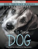 How to Speak Dog (Large Print)