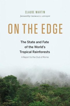 On the Edge: The State and Fate of the World's Tropical Rainforests - Martin, Claude