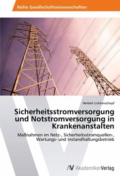 Sicherheitsstromversorgung und Notstromversorgung in Krankenanstalten - Lichtenschopf, Herbert