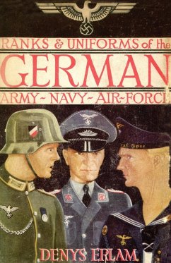 Ranks & Uniforms of the German Army, Navy & Air Force (1940) - Erlam, Denys