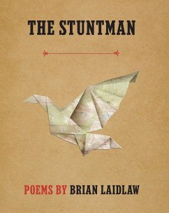The Stuntman: Poems - Laidlaw, Brian