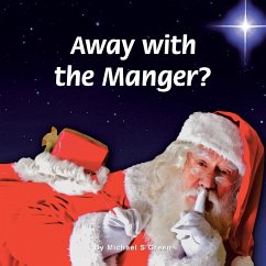 Away with the Manger? - Green, Michael S