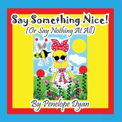 Say Something Nice! (Or Say Nothing At All) - Dyan, Penelope