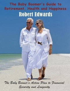 The Baby Boomer's Guide to Retirement, Health & Happiness - Edwards, Robert