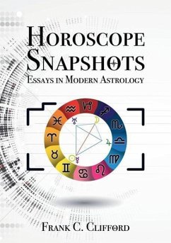Horoscope Snapshots: Essays in Modern Astrology - Clifford, Frank C.