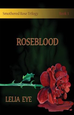 Smothered Rose Trilogy Book 3 - Eye, Lelia