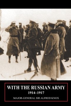 With the Russian Army 1914-1917 Volume 1 - Knox, Major General Alfred