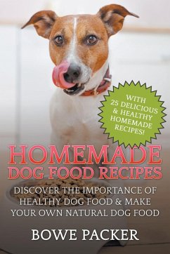 Homemade Dog Food Recipes - Packer, Bowe