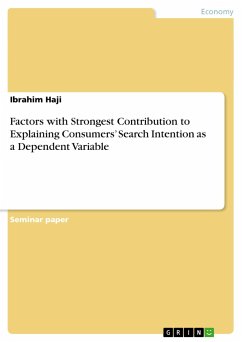 Factors with Strongest Contribution to Explaining Consumers¿ Search Intention as a Dependent Variable