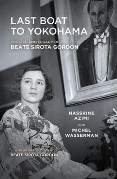Last Boat to Yokohama: The Life and Legacy of Beate Sirota Gordon - Azimi, Nassrine; Wasserman, Michel