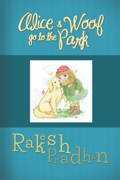 Alice and Woof Go To The Park - Pradhan, Rakesh