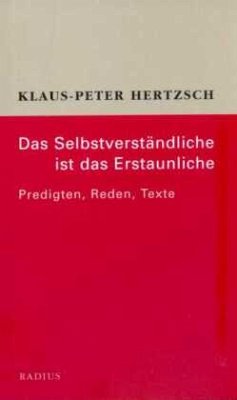 Das Selbstverständliche ist das Erstaunliche - Hertzsch, Klaus-Peter