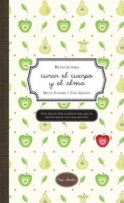 Recetas para curar el cuerpo y el alma - Zudaire Landa, Maite; Asensio Martínez, Valentina