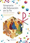 Itinerario de educación en la fe : guía del animador