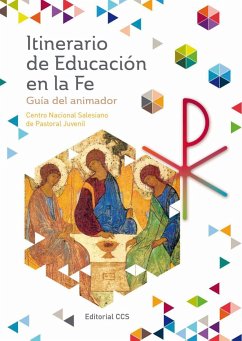 Itinerario de educación en la fe : guía del animador - Centro Nacional Salesiano de Pastoral Juvenil