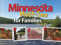 Minnesota Must-See for Families: An A to Z List - Gove-Berg, Christie