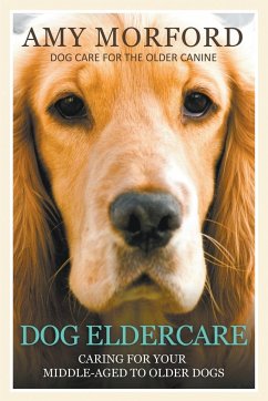 Dog Eldercare - Morford, Amy