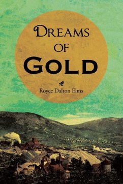 Dreams of Gold - Elms, Royce Dalton