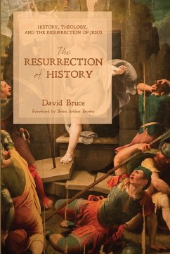 The Resurrection of History - Bruce, David