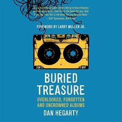 Buried Treasure: Overlooked, Forgotten and Uncrowned Classic Albums - Hegarty, Dan