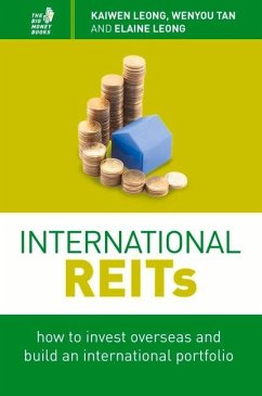 International Reits: How to Invest Overseas and Build an International Portfolio - Leong, Kaiwen; Tan, Wenyou; Leong, Elaine