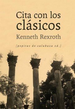 Cita con los clásicos - Rexroth, Kenneth