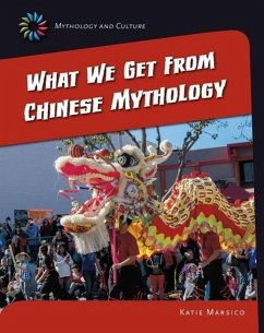 What We Get from Chinese Mythology - Marsico, Katie