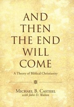 And Then the End Will Come - Casteel, Michael B.