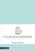 La llave de las emociones : El camino para descubrir la libertad de amar