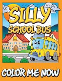 Silly School Bus (Color Me Now)