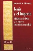 Jesús y el imperio : el reino de Dios y el nuevo desorden mundial Jesús y el imperio : el reino de Dios y el nuevo desorden mundial
