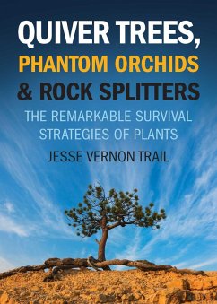 Quiver Trees, Phantom Orchids and Rock Splitters - Trail, Jesse Vernon