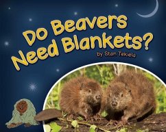 Do Beavers Need Blankets? - Tekiela, Stan