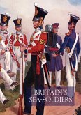 Britain's Sea Soldiersa History of the Royal Marines & Their Predecessors & of Their Services in Action, Ashore & Afloat, & Upon Sundry Other Occasion