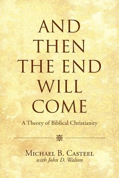 And Then the End Will Come - Casteel, Michael B.