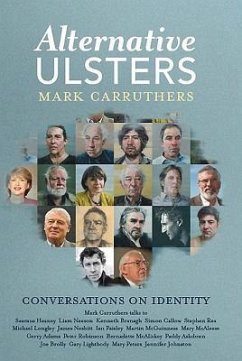 Alternative Ulsters: Conversations on Identity - Carruthers, Mark; Heaney, Seamus; Neeson, Liam