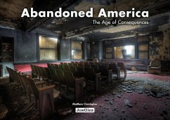 Abandoned America: The Age of Consequences - Matthew, Christopher
