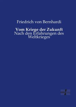 Vom Kriege der Zukunft - Bernhardi, Friedrich von