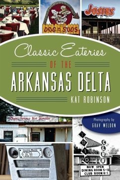Classic Eateries of the Arkansas Delta - Robinson, Kat