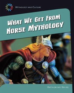 What We Get from Norse Mythology - Krieg, Katherine