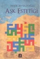 Ask Estetigi - Ayvazoglu, Besir