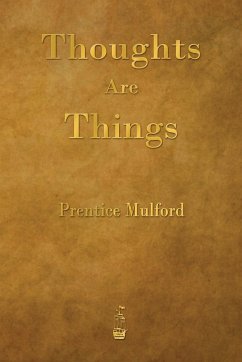 Thoughts Are Things - Mulford, Prentice