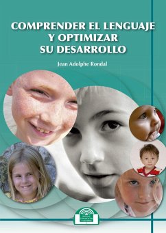 Comprender el lenguaje y optimizar su desarrollo - Rondal, Jean-Adolphe