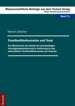 Familienfideikommiss und Trust - Lötscher, Marcel