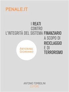 I reati contro l'integrità del sistema finanziario a scopo di riciclaggio e di terrorismo (eBook, ePUB) - Giordano, Antonina